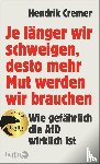 Cremer, Hendrik - Je länger wir schweigen, desto mehr Mut werden wir brauchen