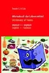 Theodor C.H. Cole - Worterbuch der Lebensmittel - Dictionary of Foods - Deutsch-Englisch/Englisch-Deutsch. Rund 12'000 Begriffe