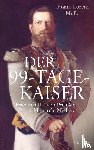 Müller, Frank Lorenz - Der 99-Tage-Kaiser