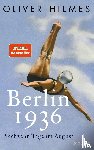 Hilmes, Oliver - Berlin 1936