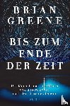 Greene, Brian - Bis zum Ende der Zeit