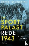 Longerich, Peter - Die Sportpalast-Rede 1943