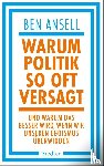 Ansell, Ben - Warum Politik so oft versagt
