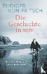 Fritsch, Rüdiger von - Die Geschichte in mir