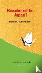  - Reisebereit für Japan?