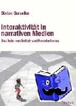 Gorsolke, Stefan - Interaktivität in narrativen Medien - Das Spiel von Selbst- und Fremdreferenz