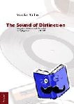 Röther, Monika - The Sound of Distinction - Phonogeräte in der Bundesrepublik Deutschland (1957-1973). Eine Objektgeschichte