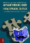 Ruth, Albert, Heyn, Anne, Rokitzki, Christiane - Alphabetisierung in der Fremdsprache Deutsch - Lehrmethoden auf dem Prüfstand