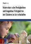 Martzog, Philipp - Feinmotorische Fertigkeiten und kognitive Fähigkeiten bei Kindern im Vorschulalter