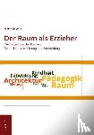 Wilk, Matthias - Der Raum als Erzieher