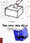 Lüdecke, Yvonne - You never vote alone - Das Sozialkapital, die Wahlnorm und die Wahlbeteiligung