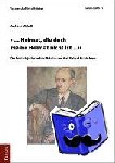 Micheli, Andreas - "...Heimat, die doch meine Heimat nicht ist..." - Der deutsch-jüdische Schriftsteller und Arzt Richard Huldschiner