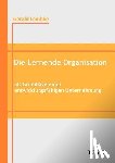 Lembke, Gerald - Die Lernende Organisation als Grundlage einer entwicklungsfahigen Unternehmung