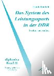 Reichelt, Frank - Das System des Leistungssports in der DDR