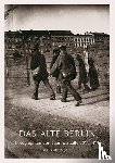 Zille, Heinrich - Das Alte Berlin