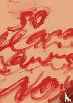  - Cy Twombly - Fifty Years of Works on Paper