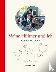 Rossellini, Isabella - Meine Hühner und ich