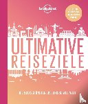 Planet, Lonely - Lonely Planet Bildband Ultimative Reiseziele