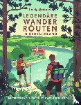 Brunswig, Muriel, Schwieder, Sabine, Tröger, Gabriele, Eickhoff, Matthias - Lonely Planet Bildband Legendäre Wanderrouten in Deutschland