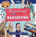 Planet, Lonely - Lonely Planet Kinderreiseführer Komm mit nach Barcelona (Lonely Planet Kids)