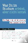  - Was du im Studium erlebst, aber nicht lernst
