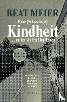 Meier, Beat - Eine (Schweizer) Kindheit ... unter vielen ähnlichen, Band 2