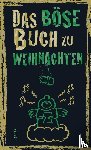 Höke, Linus, Schmelzer, Roger, Gitzinger, Peter - Das böse Buch zu Weihnachten