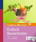 Wacker, Sabine - Einfach Basenfasten