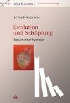 Haszprunar, Gerhard - Evolution und Schöpfung - Versuch einer Synthese