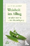 Chittister, Joan - Weisheit im Alltag - Benediktinische Lebensbewältigung