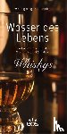 Rothe, Wolfgang F. - Wasser des Lebens - Einführung in die Spiritualität des Whiskys
