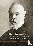 Schäfer, Cyrill - Der Gründer - P. Andreas Amrhein (1844-1927) - Pionier, Träumer und Prophet