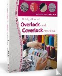 Beneytout, Christelle, Guernier, Sandra - Richtig nähen mit Overlock- und Coverlock-Maschinen