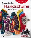 Kestler, Bernd - Japanische Handschuhe stricken