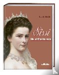 Merkle, Ludwig - Sissi. Die schöne Kaiserin