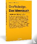 Heller, Steven, Anderson, Gail - Grafikdesign. Das Ideenbuch
