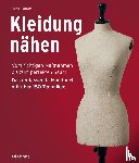 Fallon, Jules - Kleidung Nähen. Vom richtigen Maßnehmen bis zum perfekten Saum: Das umfassende Handbuch mit über 150 Techniken.