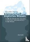 Neuweg, Georg Hans - Könnerschaft und implizites Wissen