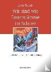 Takeda, Arata - Wir sind wie Baumstamme im Schnee