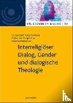 Roloff, Carola, Drechsler, Katja, Hoogstraten, Marius van, Markowsky, Andreas - Interreligiöser Dialog, Gender und dialogische Theologie