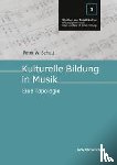 Schatt, Peter W. - Kulturelle Bildung in Musik