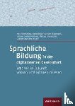  - Sprachliche Bildung in der digitalisierten Gesellschaft