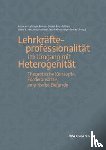  - Lehrkräfteprofessionalität im Umgang mit Heterogenität