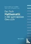  - Das Fach Mathematik in der gymnasialen Oberstufe