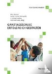  - Ganztagsschule erfolgreich gestalten
