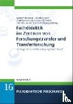  - Fachdidaktik im Zentrum von Forschungstransfer und Transferforschung