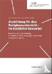  - Ausbildung für den Religionsunterricht - im Rückblick bewertet