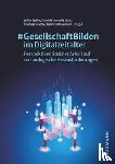  - #GesellschaftBilden im Digitalzeitalter