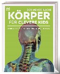  - Wissen für clevere Kids. Der menschliche Körper für clevere Kids