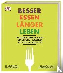 Brewer, Sarah, Kellow, Juliette - Besser essen, länger leben